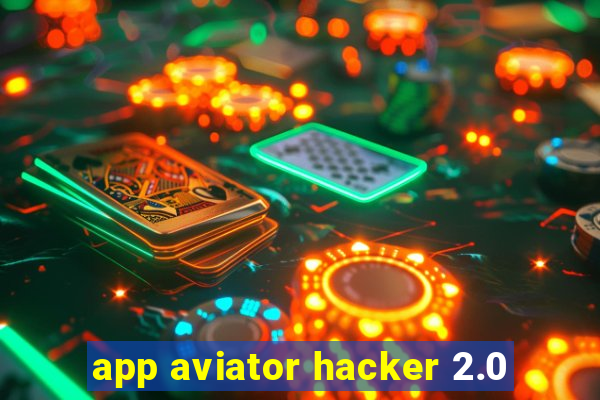 app aviator hacker 2.0